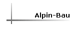 Alpin-Bau